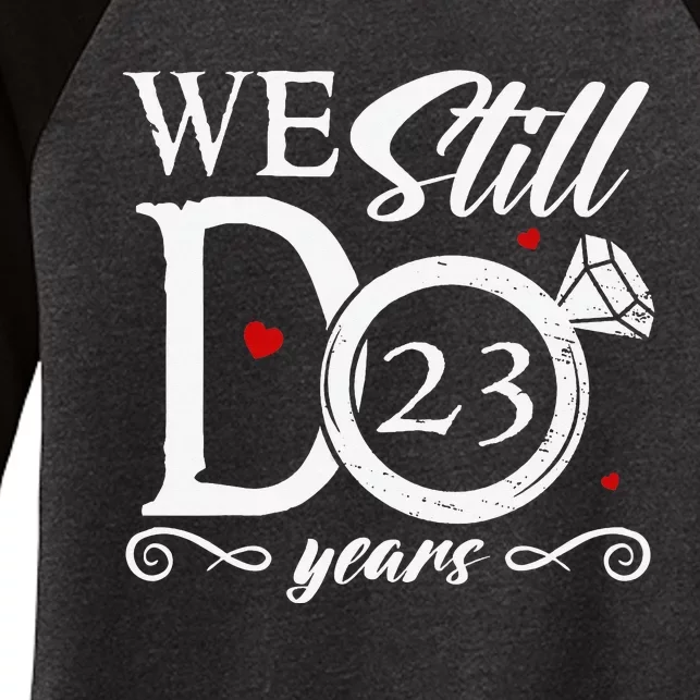 23rd Wedding Anniversary We Still Do 23 Year Since 2000 Women's Tri-Blend 3/4-Sleeve Raglan Shirt