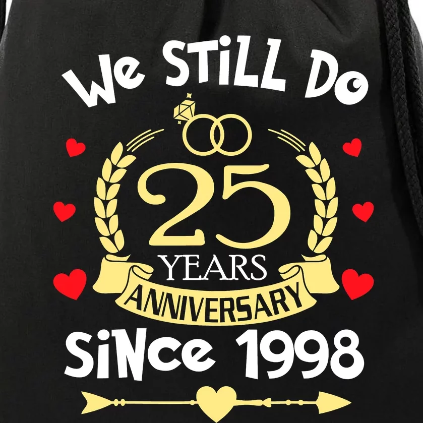 25th Wedding Anniversary We Still Do 25 Years Ago Since 1998 Drawstring Bag