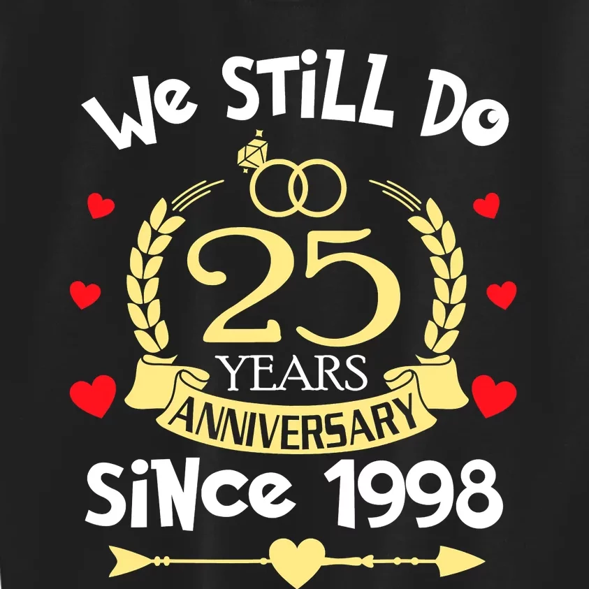 25th Wedding Anniversary We Still Do 25 Years Ago Since 1998 Kids Sweatshirt