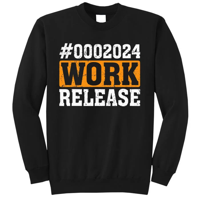 2024 Work Release Funny Retirement 2024 Retired Sweatshirt