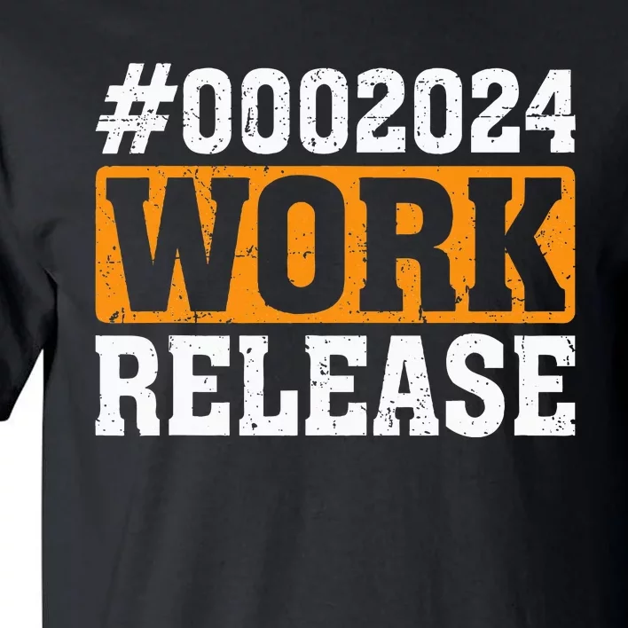 2024 Work Release Funny Retirement 2024 Retired Tall T-Shirt