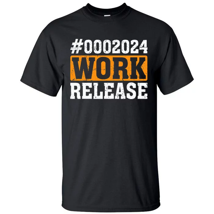 2024 Work Release Funny Retirement 2024 Retired Tall T-Shirt