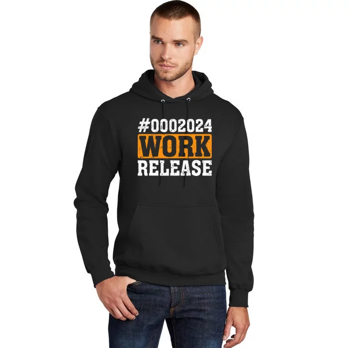 2024 Work Release Funny Retirement 2024 Retired Tall Hoodie