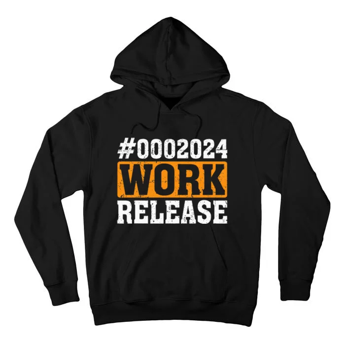 2024 Work Release Funny Retirement 2024 Retired Tall Hoodie