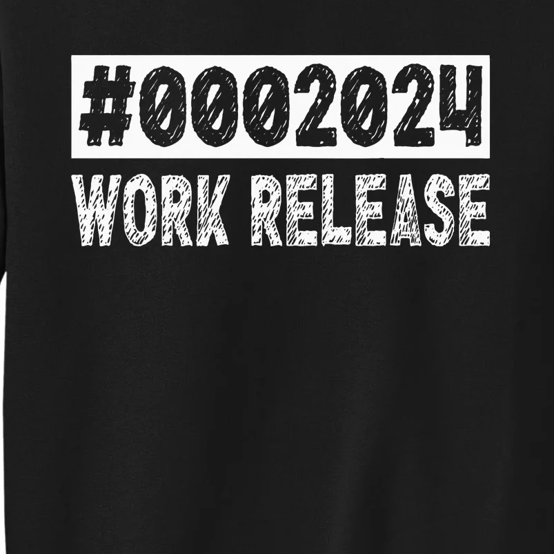 2024 Work Release Retirement 2024 Retired Sweatshirt