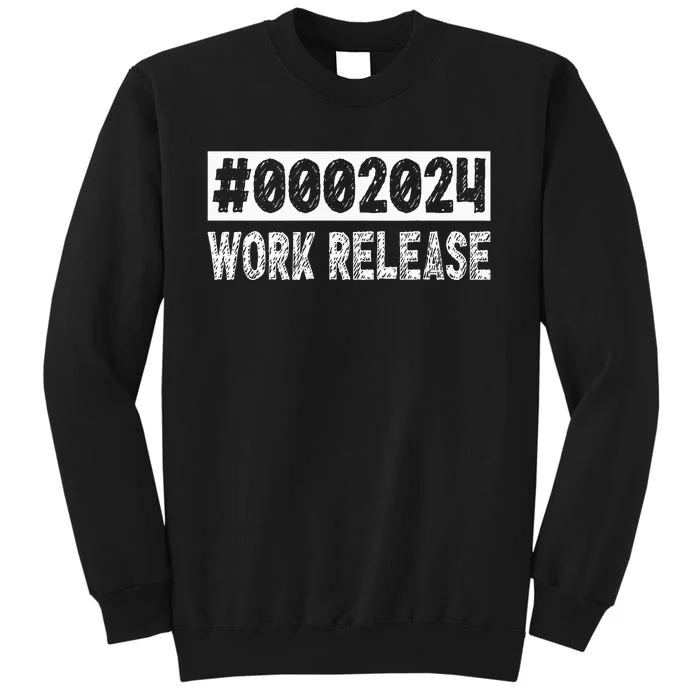 2024 Work Release Retirement 2024 Retired Sweatshirt