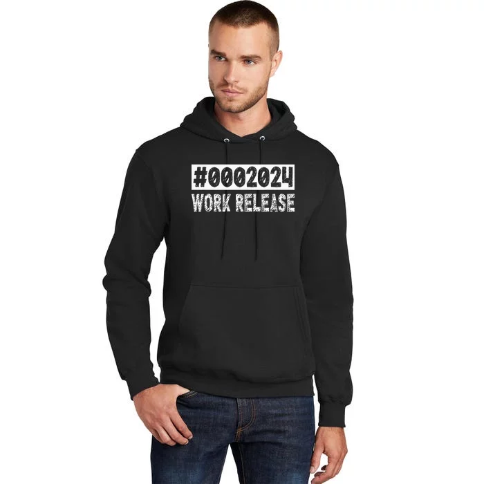 2024 Work Release Retirement 2024 Retired Tall Hoodie