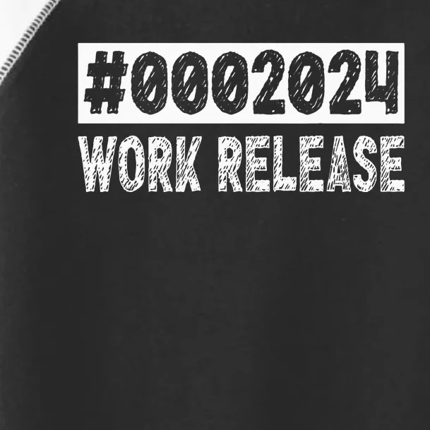 2024 Work Release Retirement 2024 Retired Toddler Fine Jersey T-Shirt