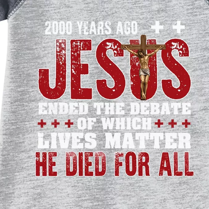 2000 Years Ago Jesus Ended The Debate Christian Infant Baby Jersey Bodysuit