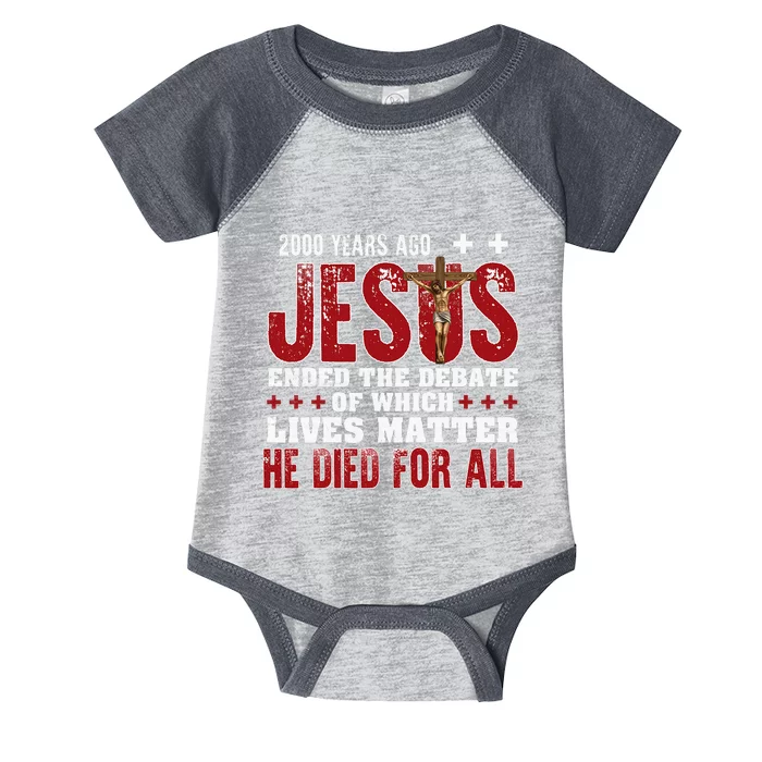 2000 Years Ago Jesus Ended The Debate Christian Infant Baby Jersey Bodysuit