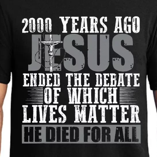 2000 Years Ago Jesus Ended The Debate Christian Believe Pajama Set