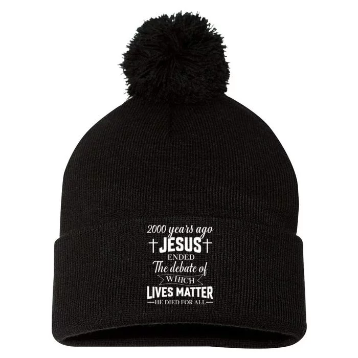 2000 Years Ago Jesus Ended The Debate Christian Believe Pom Pom 12in Knit Beanie