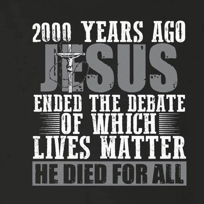 2000 Years Ago Jesus Ended The Debate Christian Believe Toddler Long Sleeve Shirt