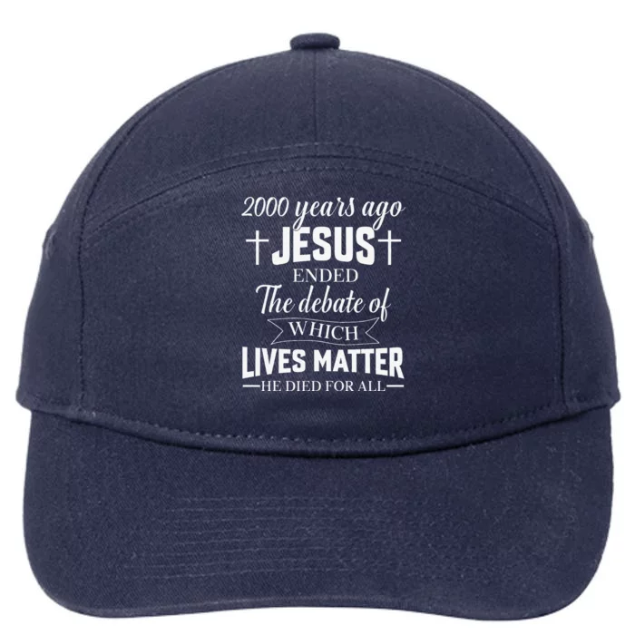 2000 Years Ago Jesus Ended The Debate Christian Believe 7-Panel Snapback Hat