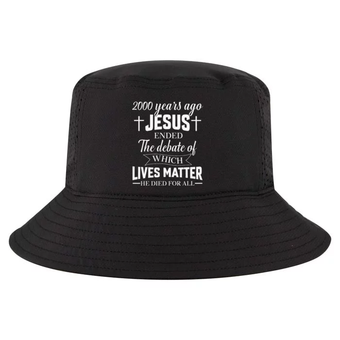 2000 Years Ago Jesus Ended The Debate Christian Believe Cool Comfort Performance Bucket Hat