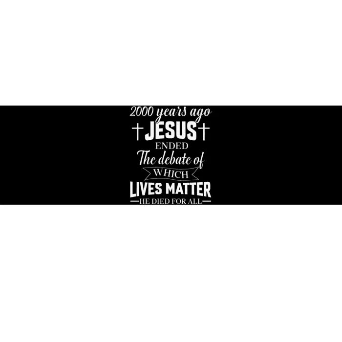 2000 Years Ago Jesus Ended The Debate Christian Believe Bumper Sticker