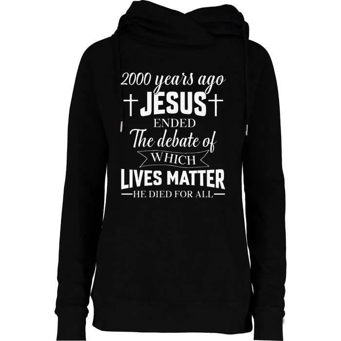 2000 Years Ago Jesus Ended The Debate Christian Believe Womens Funnel Neck Pullover Hood