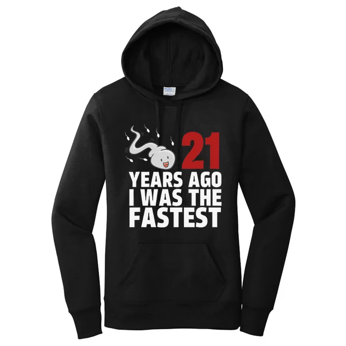 21 Years Ago I Was The Fastest Funny Age Birthday Gift Women's Pullover Hoodie