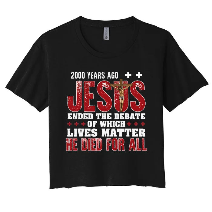 2000 Years Ago Jesus Ended The Debate Christian Faith God Women's Crop Top Tee