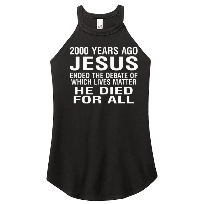 2000 Years Ago Jesus EndedThe Debate Of Which Lives Matter Women’s Perfect Tri Rocker Tank