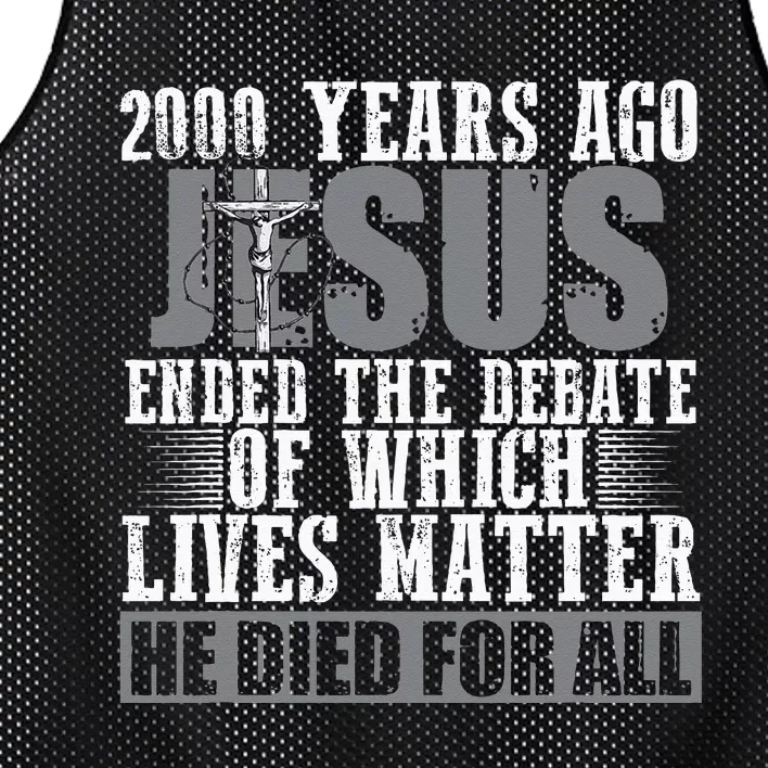 2000 Years Ago Jesus Ended The Debate Christian Believe Mesh Reversible Basketball Jersey Tank