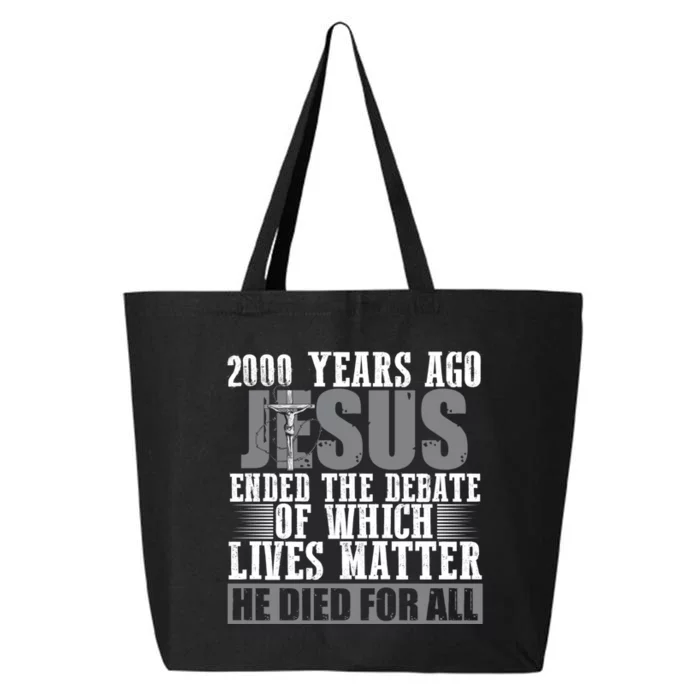 2000 Years Ago Jesus Ended The Debate Christian Believe 25L Jumbo Tote