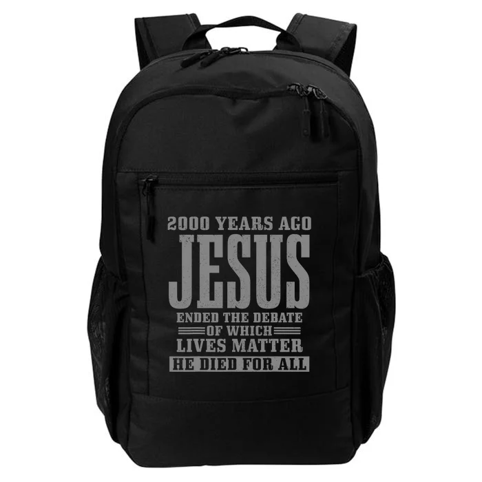 2000 Years Ago Jesus Ended the Debate Christian Believe Daily Commute Backpack