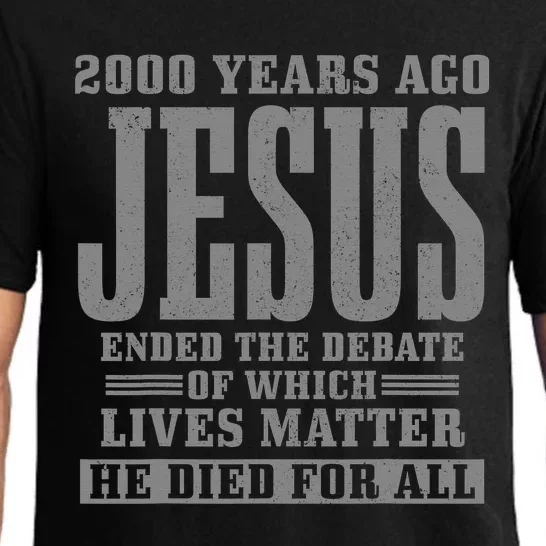 2000 Years Ago Jesus Ended the Debate Christian Believe Pajama Set