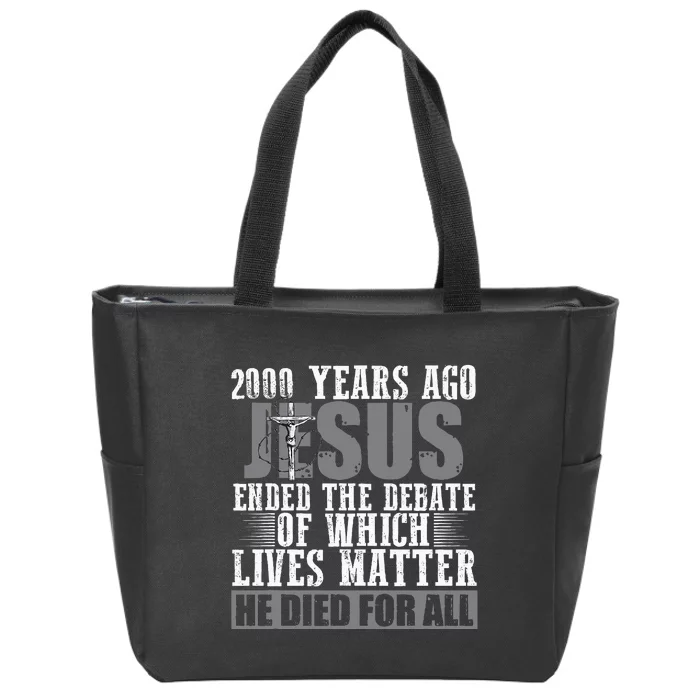 2000 Years Ago Jesus Ended The Debate Christian Believe Zip Tote Bag