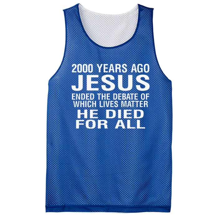 2000 Years Ago Jesus Ended The Debate Of Which Lives Matter Mesh Reversible Basketball Jersey Tank