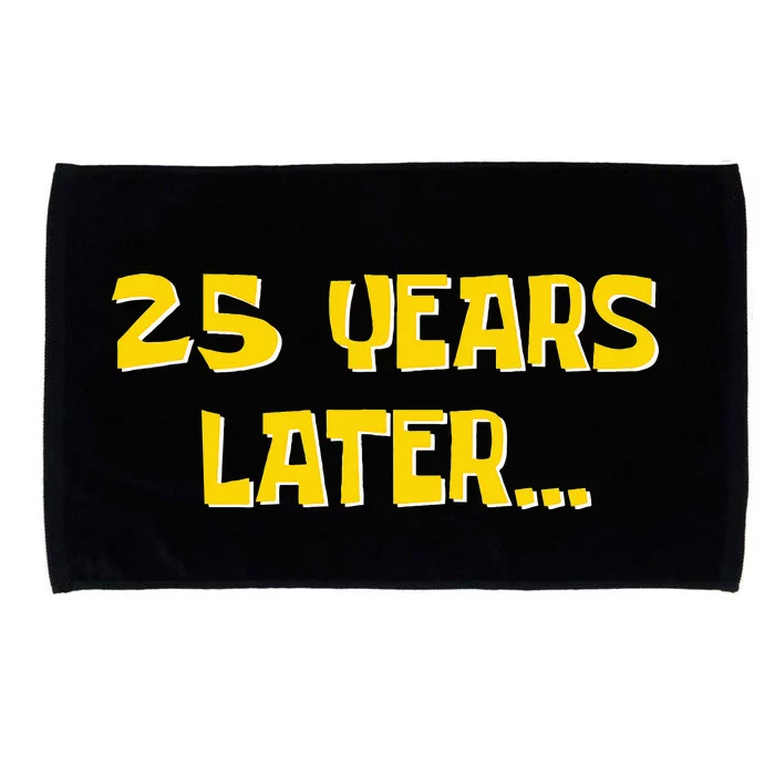 25 Years Later Funny Millennial 25th Birthday Microfiber Hand Towel