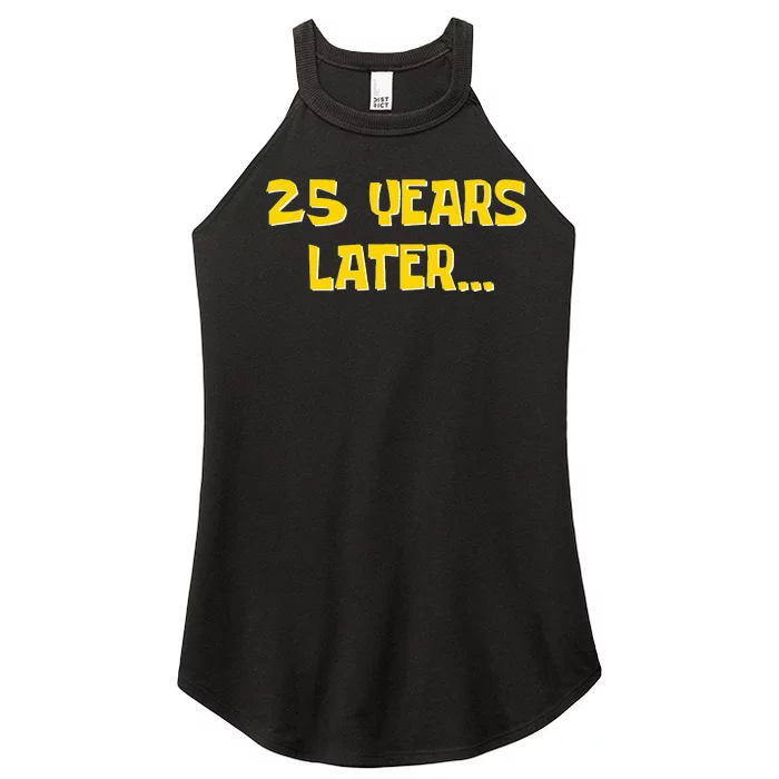 25 Years Later Funny Millennial 25th Birthday Women’s Perfect Tri Rocker Tank