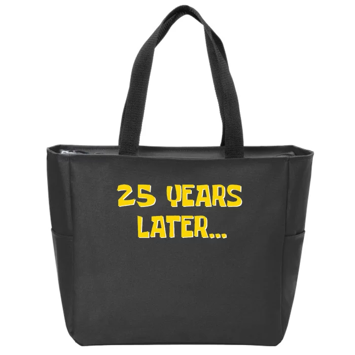 25 Years Later Funny Millennial 25th Birthday Zip Tote Bag