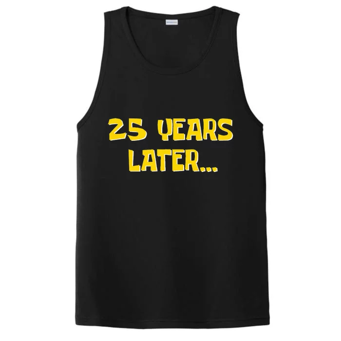 25 Years Later Funny Millennial 25th Birthday Performance Tank