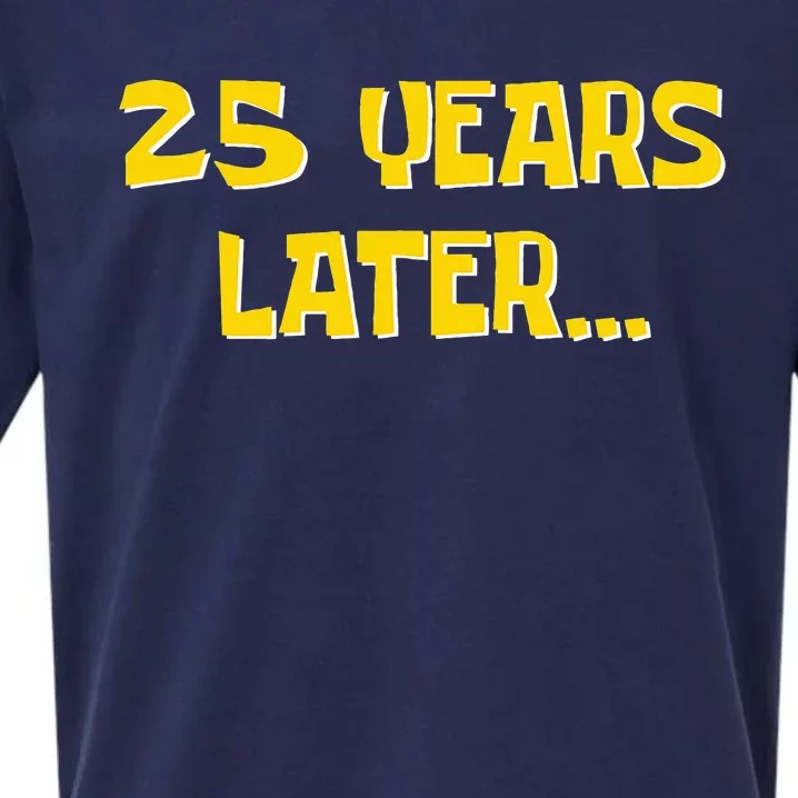 25 Years Later Funny Millennial 25th Birthday Sueded Cloud Jersey T-Shirt