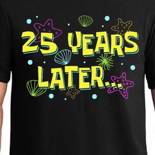 25 Years Later 25 Years Old Meme Funny 25th Birthday Party Gift Pajama Set