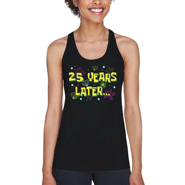 25 Years Later 25 Years Old Meme Funny 25th Birthday Party Gift Women's Racerback Tank