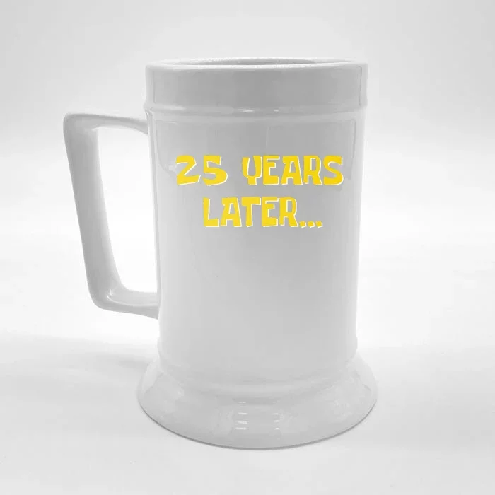 25 Years Later Funny Millennial 25th Birthday Front & Back Beer Stein