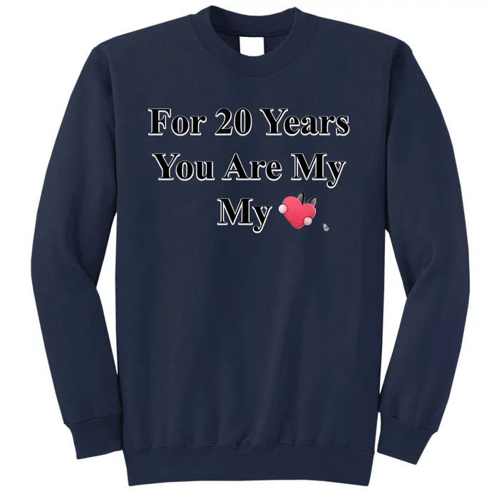 20 Years Love Tall Sweatshirt