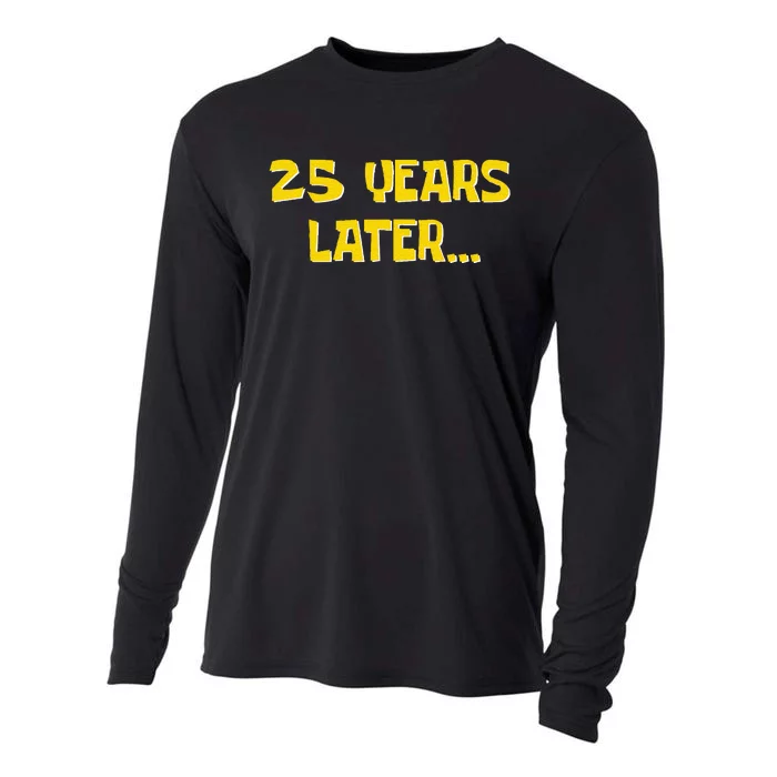 25 Years Later Funny Millennial 25th Birthday Cooling Performance Long Sleeve Crew