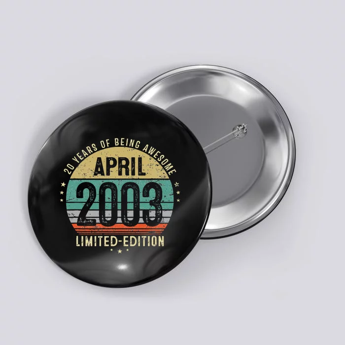 20 Year Old Vintage April 2003 20th Birthday Teens Button