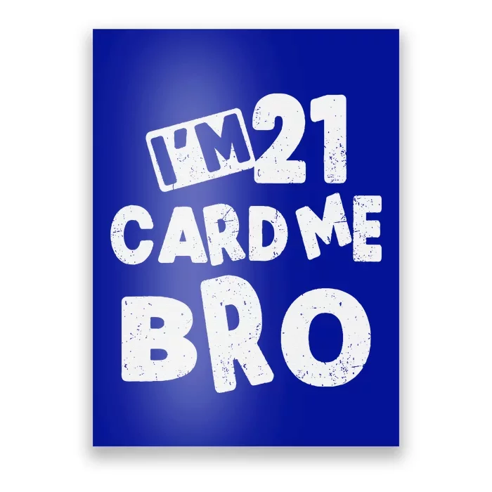 21 Year Old Card Me Funny 21st Birthday Gift Him Poster