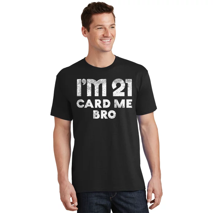 21 Year Old Card Me Funny 21st Birthday Gift T-Shirt