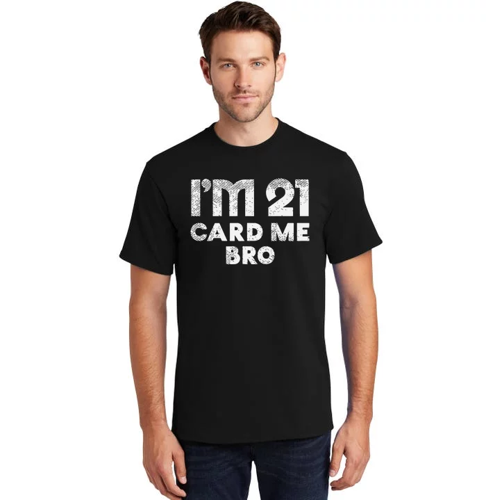 21 Year Old Card Me Funny 21st Birthday Gift Tall T-Shirt