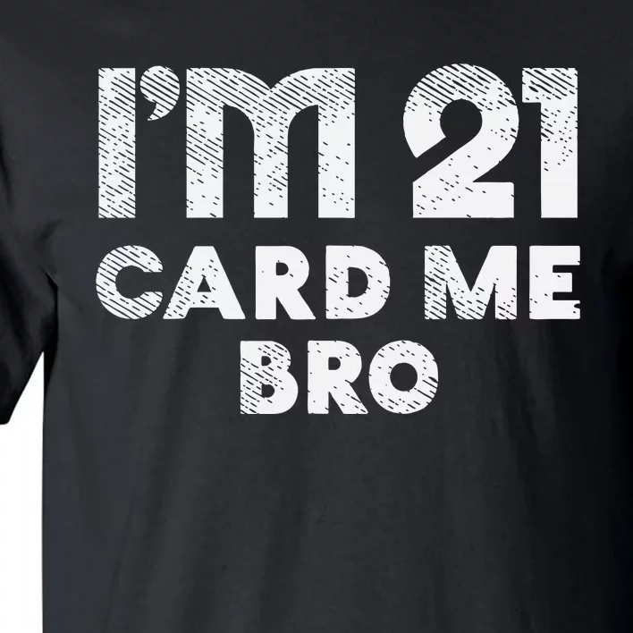 21 Year Old Card Me Funny 21st Birthday Gift Tall T-Shirt