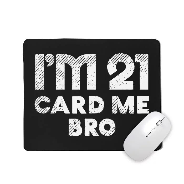 21 Year Old Card Me Funny 21st Birthday Gift Mousepad