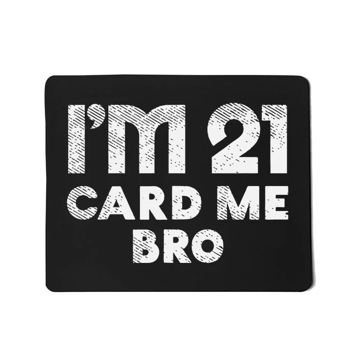 21 Year Old Card Me Funny 21st Birthday Gift Mousepad