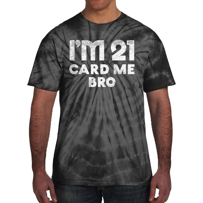 21 Year Old Card Me Funny 21st Birthday Gift Tie-Dye T-Shirt