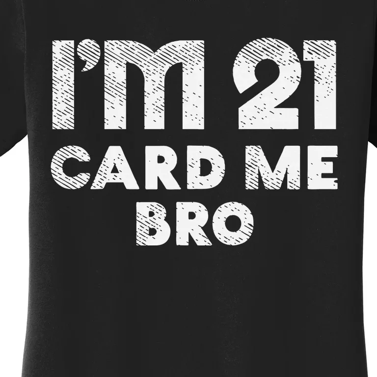 21 Year Old Card Me Funny 21st Birthday Gift Women's T-Shirt