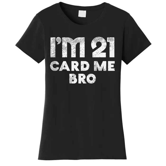 21 Year Old Card Me Funny 21st Birthday Gift Women's T-Shirt